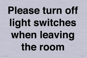 Please turn off light switches when leaving the room